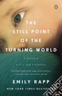 The Still Point of the Turning World libro in lingua di Rapp Emily