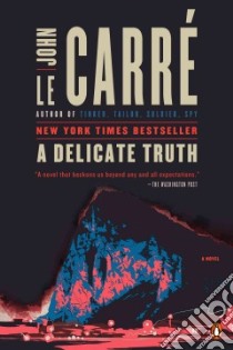 A Delicate Truth libro in lingua di Le Carre John
