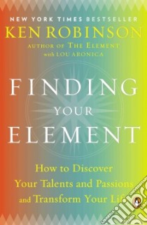Finding Your Element libro in lingua di Robinson Ken Ph.d., Aronica Lou (CON)