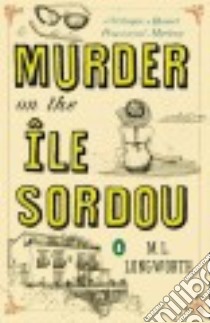 Murder on the Ile Sordou libro in lingua di Longworth M. L.