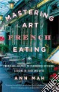 Mastering the Art of French Eating libro in lingua di Mah Ann