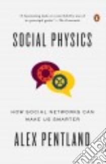 Social Physics libro in lingua di Pentland Alex