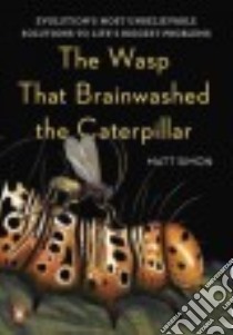 The Wasp That Brainwashed the Caterpillar libro in lingua di Simon Matt, Stankovic Vladimir (ILT)
