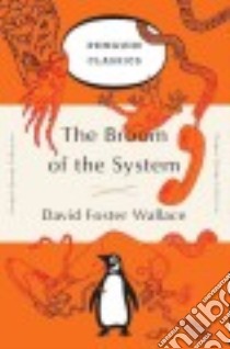 The Broom of the System libro in lingua di Wallace David Foster