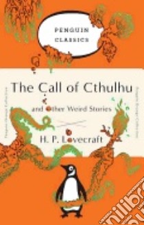 The Call of Cthulhu and Other Weird Stories libro in lingua di Lovecraft H. P., Joshi S. T. (EDT)