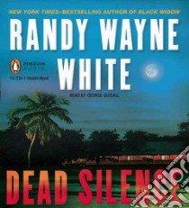 Dead Silence (CD Audiobook) libro in lingua di White Randy Wayne, Guidall George (NRT)
