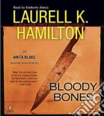 Bloody Bones (CD Audiobook) libro in lingua di Hamilton Laurell K., Alexis Kimberly (NRT)