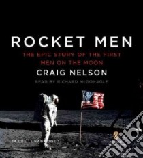 Rocket Men (CD Audiobook) libro in lingua di Nelson Craig, McGonagle Richard (NRT)