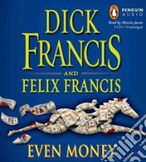 Even Money (CD Audiobook) libro in lingua di Francis Dick, Francis Felix, Jarvis Martin (NRT)