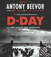 D-Day (CD Audiobook) libro in lingua di Beevor Antony, Stewart Cameron (NRT)