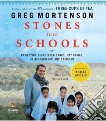 Stones into Schools (CD Audiobook) libro in lingua di Mortenson Greg, Hosseini Khaled (FRW), Leoni Atossa (NRT)