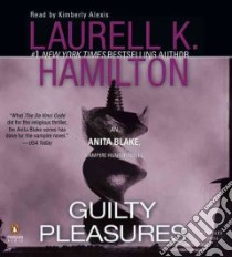 Guilty Pleasures (CD Audiobook) libro in lingua di Hamilton Laurell K., Alexis Kimberly (NRT)