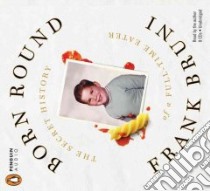 Born Round (CD Audiobook) libro in lingua di Bruni Frank, Bruni Frank (NRT)