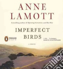 Imperfect Birds (CD Audiobook) libro in lingua di Lamott Anne, Denaker Susan (NRT)