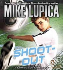 Shoot-Out (CD Audiobook) libro in lingua di Lupica Mike, Nobbs Keith (NRT)