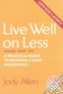 Live Well on Less libro in lingua di Allen Jody