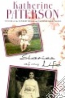 Stories of My Life libro in lingua di Paterson Katherine