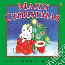 Max's Christmas libro in lingua di Wells Rosemary