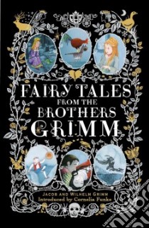 Fairy Tales from the Brothers Grimm libro in lingua di Grimm Jacob, Grimm Wilhelm, Funke Cornelia Caroline (INT), Cruikshank George (ILT)