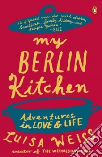 My Berlin Kitchen libro in lingua di Weiss Luisa