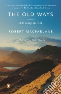 The Old Ways libro in lingua di Macfarlane Robert