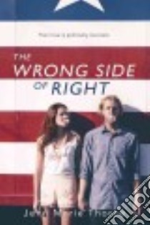 The Wrong Side of Right libro in lingua di Thorne Jenn Marie
