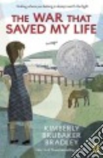 The War That Saved My Life libro in lingua di Bradley Kimberly Brubaker
