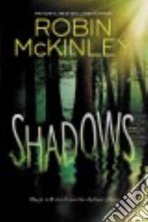 Shadows libro in lingua di McKinley Robin