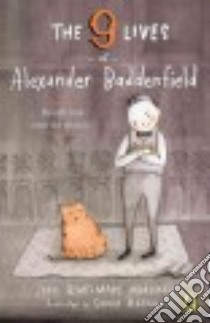 The 9 Lives of Alexander Baddenfield libro in lingua di Marciano John Bemelmans, Blackall Sophie (ILT)