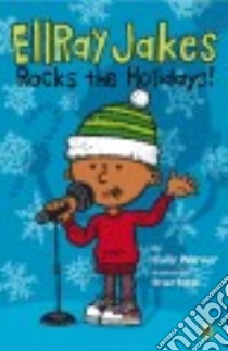 Ellray Jakes Rocks the Holidays! libro in lingua di Warner Sally, Biggs Brian (ILT)