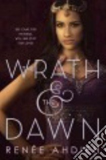 The Wrath & the Dawn libro in lingua di Ahdieh Renee
