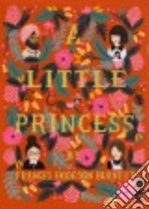 A Little Princess libro in lingua di Burnett Frances Hodgson, Gill Margery (ILT), Bond Anna (ILT)