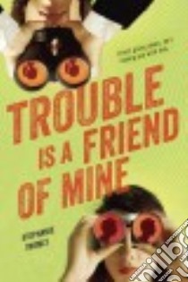 Trouble Is a Friend of Mine libro in lingua di Tromly Stephanie