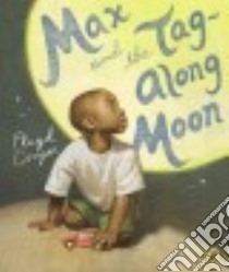 Max and the Tag-Along Moon libro in lingua di Cooper Floyd, Cooper Floyd (ILT)