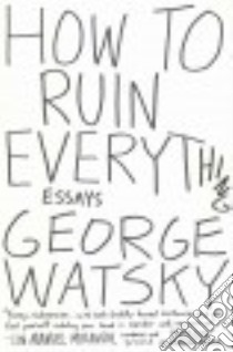 How to Ruin Everything libro in lingua di Watsky George