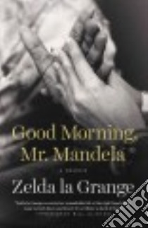 Good Morning, Mr. Mandela libro in lingua di La Grange Zelda