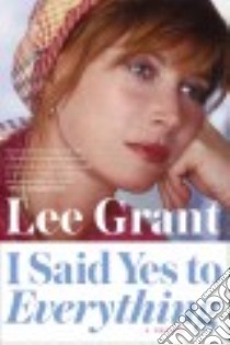 I Said Yes to Everything libro in lingua di Grant Lee