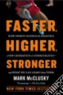 Faster, Higher, Stronger libro in lingua di Mcclusky Mark