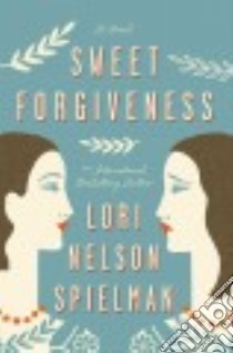 Sweet Forgiveness libro in lingua di Spielman Lori Nelson