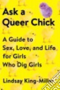 Ask a Queer Chick libro in lingua di King-miller Lindsay