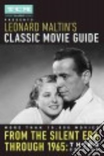 Turner Classic Movies Presents Leonard Maltin's Classic Movie Guide libro in lingua di Maltin Leonard (EDT), Green Spencer (CON), Edelman Rob (CON), Scheinfeld Michael (CON), Weaver Tom (CON)