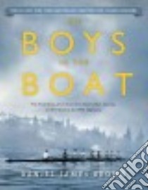 The Boys in the Boat libro in lingua di Brown Daniel James, Mone Gregory (CON)