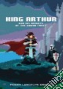 King Arthur and His Knights of the Round Table libro in lingua di Green Roger Lancelyn