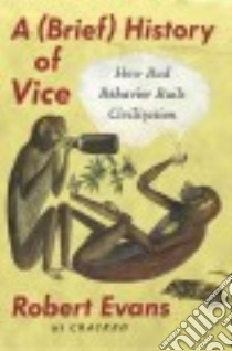 A (Brief) History of Vice libro in lingua di Evans Robert