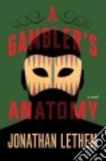 A Gambler's Anatomy (CD Audiobook) libro in lingua di Lethem Jonathan, Deakins Mark (NRT)