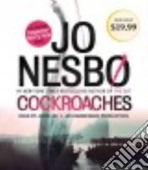 Cockroaches (CD Audiobook) libro in lingua di Nesbo Jo, Lee John (NRT)