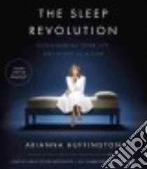The Sleep Revolution (CD Audiobook) libro in lingua di Huffington Arianna, Stassinopoulos Agapi (NRT)