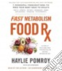 Fast Metabolism Food Rx (CD Audiobook) libro in lingua di Pomroy Haylie, Adamson Eve (CON)
