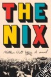 The Nix (CD Audiobook) libro in lingua di Hill Nathan, Fliakos Ari (NRT)