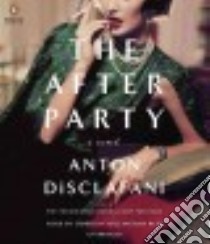 The After Party (CD Audiobook) libro in lingua di Disclafani Anton, Blue Dorothy Dillingham (NRT)